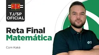 Concurso TJ SP Oficial: Questões para REVISAR Matemática