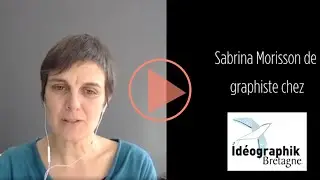 202111 - IDEOGRAPHIK BRETAGNE & ECSPLICITE - T&eacute;moignage Sabrina MORISSON, graphiste