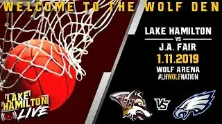 Lake Hamilton Wolves Varsity Basketball Vs. J.A. Fair War Eagles | January 11, 2019