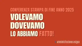 Conferenza Stampa fine anno 2025 Amministrazione Lasigna - Palagiano