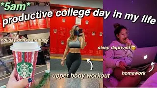5AM PRODUCTIVE COLLEGE DAY IN MY LIFE: workout, exam, starbs holiday drinks are back, assignments