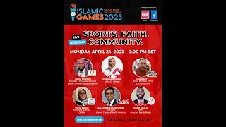 Islamic Games Present: A discussion on Sports, Faith and Community