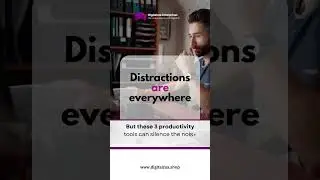 Eliminate Distractions with These Productivity Tools! #digitalzaaenterprises