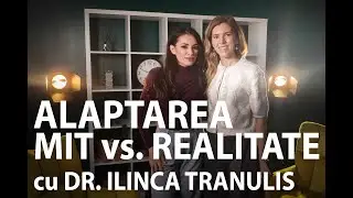 Alaptarea MIT vs. REALITATE cu Dr. Ilinca Tranulis