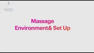 Massage Environment and Set Up