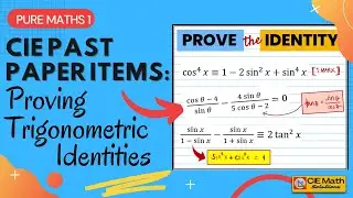 CIE Past Paper Items on Proving Trigonometric Identities | AS Level Pure Math 1 (9709) Revisions