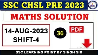 SSC CHSL PRE 2023  || CHSL (14 AUG 2023, Shift-4) Solved Paper by Singh Sir || CHSL MATHS  SOLUTION