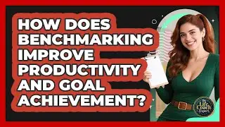 How Does Benchmarking Improve Productivity And Goal Achievement? - The Life Coach Expert