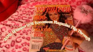 ASMR Whispering 2011 Seventeen Magazine Flip