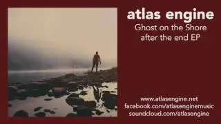 atlas engine - Ghost on the Shore