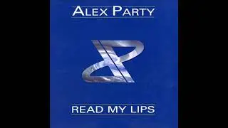 Alex Party - Read My Lips (Extended Classic)