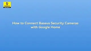 How to Connect Baseus Security Cameras with Google Home#setup  #installation #baseus