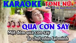 Karaoke Qua Cơn Say || Tone Nữ Nhạc Chế Ăn Chơi Mottj Thời Đau Thương Cả Đời || Qua Cơn Mê