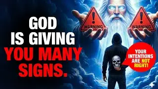 God is Giving You Many Signs. Your Intentions Are Not Right!