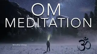 OM Meditation for Deep Sleep | Bedtime Mindfulness Meditation | Mindful Sleep