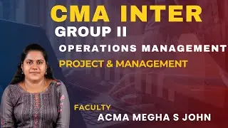 OPERATIONS MANAGEMENT | CMA INTER GROUP II |  PROJECT & MANAGEMENT | MALAYALAM | MEGHA S JOHN