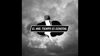 El Mal Tiempo es General  | TEMP 01 | #19