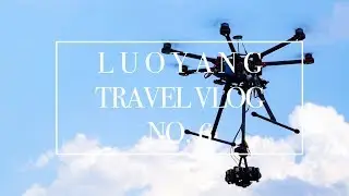 Playing with Expensive Toys | Luoyang Travel Vlog No. 6