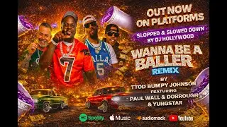 TTOD Bumpy Johnson ft Paul Wall, Dorrough & Yungstar   Wanna Be a Baller Slopped & Slowed Down
