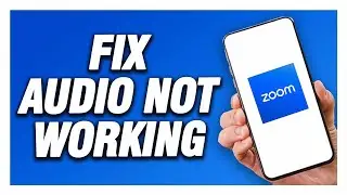 Zoom App Audio Not Working | How To Fix Easy