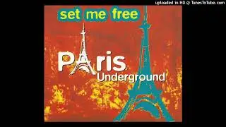 Paris Underground - Set Me Free (Rave Mix)
