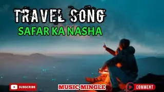 Safar Ka Nasha | Travel | New Version | Music Mingle |