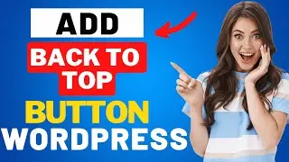 How To Add Back To Top Button In WordPress 2026 🔥 - (FAST & Easy!)