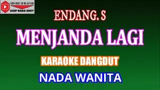 KARAOKE DANGDUT MENJANDA LAGI - ENDANG. S (COVER) NADA WANITA