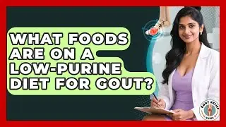 What Foods Are On A Low-purine Diet For Gout? - Gout Relief Guide