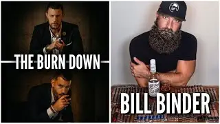 BILL BINDER | The Burn Down Podcast | Episode 72 [INTERVIEW]