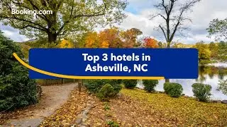 Top-rated hotels near popular attractions in Asheville, NC