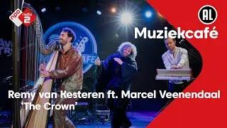 Remy van Kesteren ft. Marcel Veenendaal - The Crown | NPO Radio 2