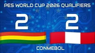 BOLIVIA VS PERU | PES WORLD CUP 2026 QUALIFIERS | PES 2021
