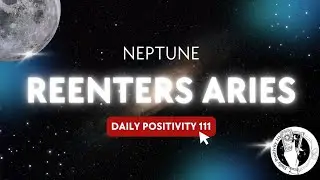 Neptune Reenters Aries ♈️ 01/26/26