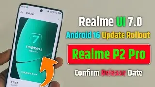 Realme P2 Pro Realme UI 7.0+Android 16 Update Rollout Timeline