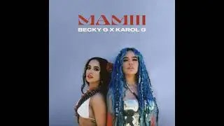 Becky G, KAROL G - MAMIII (Instrumental)