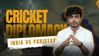 Cricket Diplomacy | Pakistan vs India Rivalry | Hassnain Kiyani