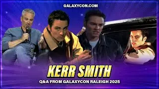 Kerr Smith Q&A | GalaxyCon Raleigh 2025