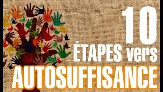 Autosuffisance en 10 &Eacute;tapes: Construire un Mode de Vie Durable! #301