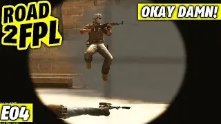 Okay Damn! - CS GO Road To FPL E04