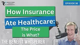 How Insurance Ate Healthcare: The price is WHAT? (Ep. 38)