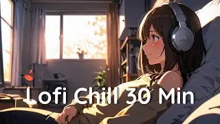 Lofi Looped Chill 02 &ndash; 30 Min Loop | Chill Beats for Sleep & Focus