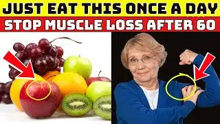 Top 5 Fruits to STOP Muscle Loss After 60 | Gentle Nutrition for Seniors