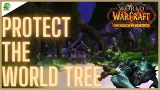 WoW Cataclysm Classic Protect the World Tree