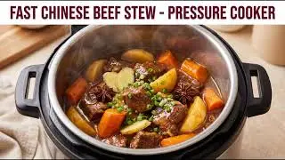 Fast Chinese Beef Stew Cooking Guide -- Pressure Cooker Step By Step