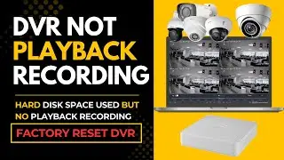 How Fixed DVR Playback Problem | Hard Disk Space Used But No Playback Recording | Factory Reset DVR