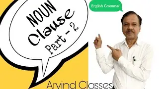 NOUN CLAUSE | Part - 2 | English Grammar | Arvind Classes