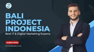 Bali Project Indonesia | Your One-Stop Solution for IT & Digital Marketing
