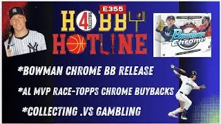 Bowman Chrome , AL MVP Race, Buybacks and Collecting vs Gambling E355