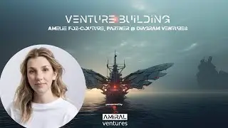 Venture building with Amelie Foz-Couture, Partner & Co-Head @ Diagram Ventures